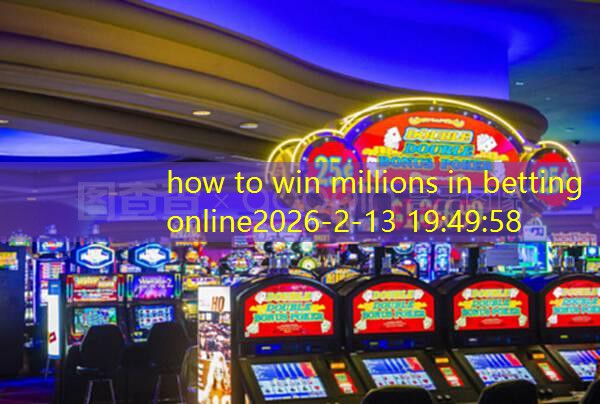 how to win millions in betting online how to win millions in betting online